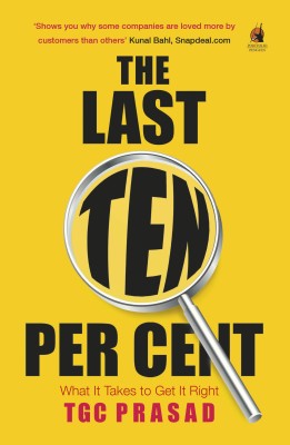 The Last Ten Per Cent  - What it Takes to Get it Right(English, Paperback, Prasad TGC)