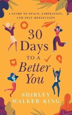 30 Days to a Better You(English, Paperback, Walker-King Shirley)