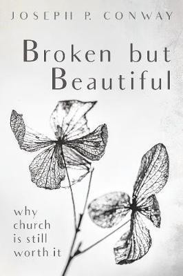 Broken but Beautiful(English, Paperback, Conway Joseph P)