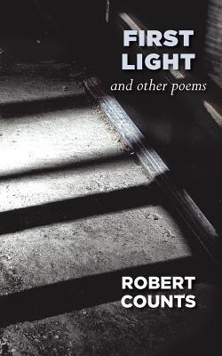 First Light and Other Poems(English, Paperback, Counts Robert)
