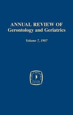 Annual Review of Gerontology and Geriatrics, Volume 7, 1987(English, Hardcover, Schaie K. Warner PhD)