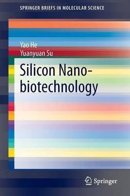 Silicon Nano-biotechnology(English, Paperback, He Yao)