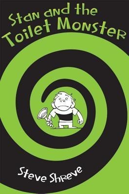 Stan and the Toilet Monster(English, Hardcover, Shreve Steve)