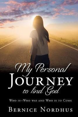 My Personal Journey to Find God(English, Paperback, Nordhus Bernice)