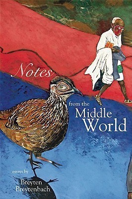 Notes From The Middle World(English, Paperback, Breytenbach Breyten)