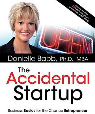 The Accidental Startup(English, Paperback, Babb Danielle PhD, MBA)