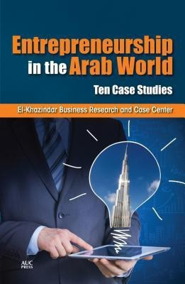 Entrepreneurship in the Arab World(English, Hardcover, Center El-Khazindar Business Research, Case)
