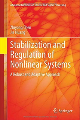 Stabilization and Regulation of Nonlinear Systems(English, Hardcover, Chen Zhiyong)