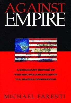 Against Empire(English, Paperback, Parenti Michael)