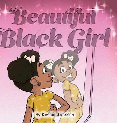 Beautiful Black Girl(English, Hardcover, Johnson Keshia)