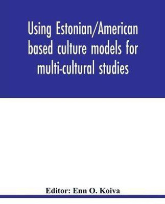 Using Estonian/American based culture models for multi-cultural studies(English, Paperback, unknown)