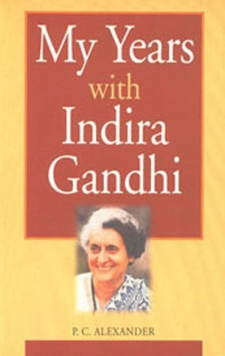 My Years with Indira Gandhi(English, Paperback, Alexander P.Cherian)