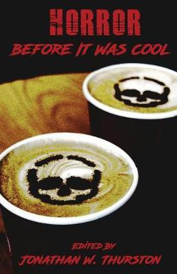 Horror Before It Was Cool(English, Paperback, Thurston Jonathan W)
