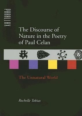 The Discourse of Nature in the Poetry of Paul Celan(English, Hardcover, Tobias Rochelle)