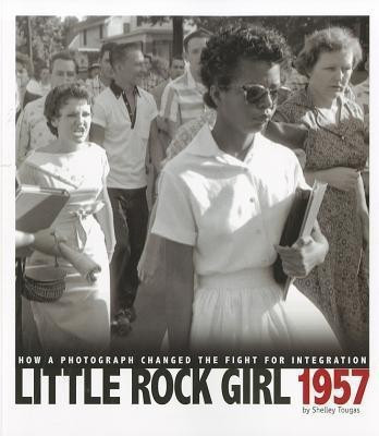 Captured History Little Rock Girl 1957 How a Photograph Changed the Fight for Integration(English, Paperback, Tougas ,Shelley)