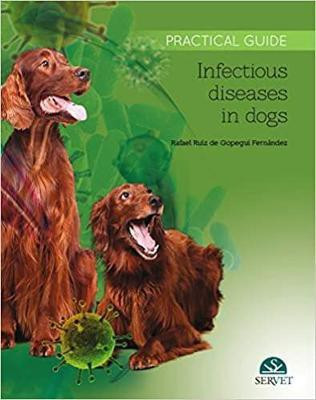 Infectious diseases in Dogs. Practical Guide(English, Hardcover, Ruiz de Gopegui Rafael)