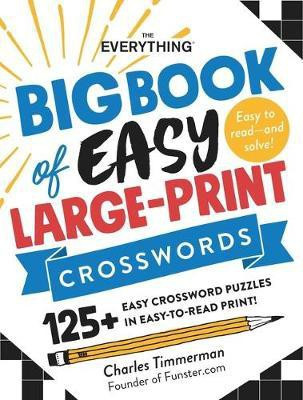The Everything Big Book of Easy Large-Print Crosswords(English, Paperback, Timmerman Charles)