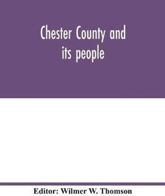 Chester County and its people(English, Paperback, unknown)