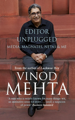 Editor Unplugged  - Media, Magnates, Netas & Me(English, Hardcover, Vinod Mehta,)