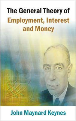The General Theory of Employment, Interest and Money(English, Hardcover, Keynes John Maynard)