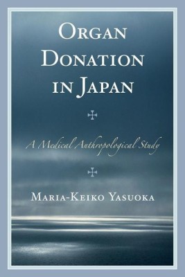 Organ Donation in Japan(English, Hardcover, Yasuoka Maria-Keiko)