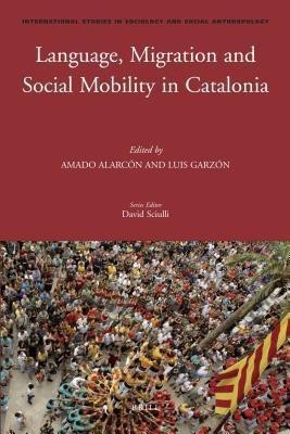 Language, Migration and Social Mobility in Catalonia(English, Hardcover, unknown)