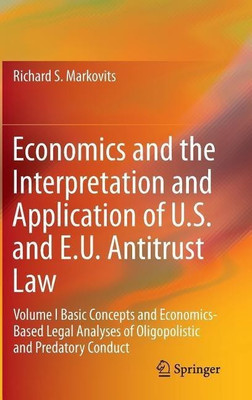 Economics and the Interpretation and Application of U.S. and E.U. Antitrust Law(English, Hardcover, Markovits Richard S.)