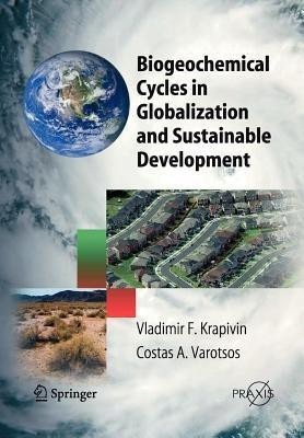 Biogeochemical Cycles in Globalization and Sustainable Development(English, Paperback, Krapivin Vladimir F.)