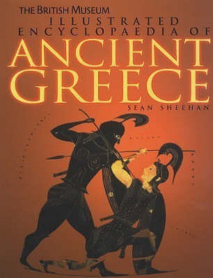 British Museum Illustrated Ecyclopedia of Ancient Greece(English, Hardcover, Sheehan Sean)