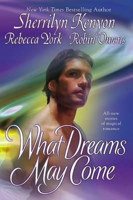 What Dreams May Come(English, Paperback, Kenyon Sherrilyn)