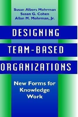 Designing Team-Based Organizations(English, Hardcover, Mohrman Susan Albers)