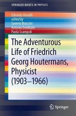 The Adventurous Life of Friedrich Georg Houtermans, Physicist (1903-1966)(English, Paperback, Amaldi Edoardo)