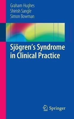 Sjoegren's Syndrome in Clinical Practice(English, Paperback, Hughes Graham)