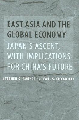 East Asia and the Global Economy(English, Hardcover, Bunker Stephen G.)