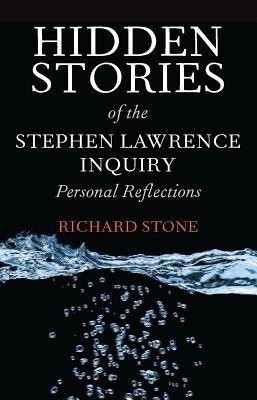 Hidden Stories of the Stephen Lawrence Inquiry(English, Paperback, Stone Richard)