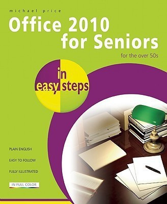 Office 2010 for Seniors in easy steps(English, Paperback, Price Michael)