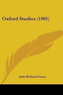 Oxford Studies (1901)(English, Paperback, Green John Richard)