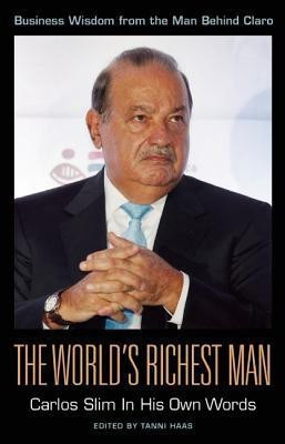 The World's Richest Man: Carlos Slim In His Own Words(English, Paperback, unknown)