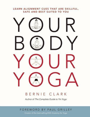 Your Body, Your Yoga(English, Paperback, Clark Bernie)