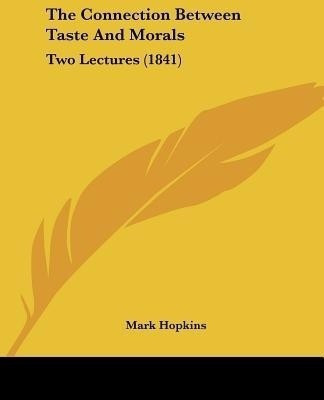 The Connection Between Taste And Morals(English, Paperback, Hopkins Mark)