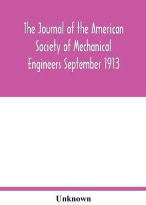 The Journal of the American Society of Mechanical Engineers September 1913(English, Paperback, unknown)