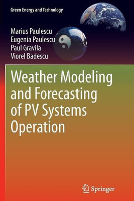 Weather Modeling and Forecasting of PV Systems Operation(English, Paperback, Paulescu Marius)