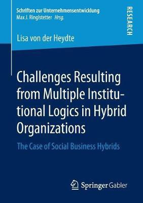 Challenges Resulting from Multiple Institutional Logics in Hybrid Organizations(English, Paperback, von der Heydte Lisa)