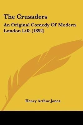 The Crusaders(English, Paperback, Jones Henry Arthur)