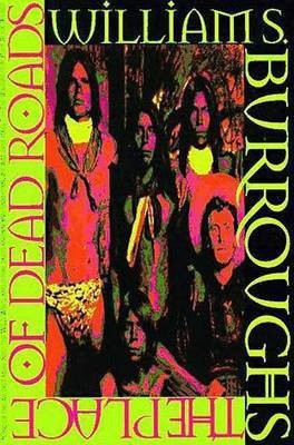 The Place of Dead Roads(English, Paperback, Burroughs William)