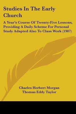 Studies In The Early Church(English, Paperback, Morgan Charles Herbert)