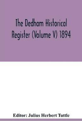 The Dedham historical register (Volume V) 1894(English, Paperback, unknown)