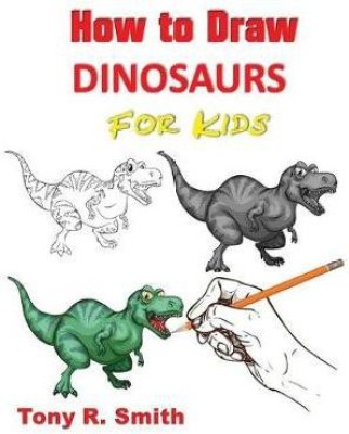 How to Draw Dinosaurs for Kids(English, Paperback, Smith Tony R)