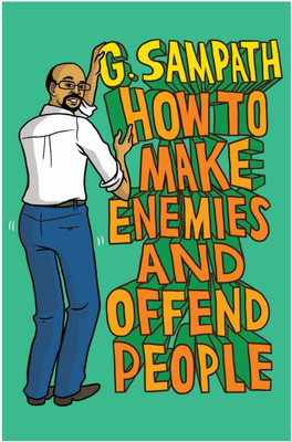 How To Make Enemies And Offend People(English, Hardcover, Sampath G)