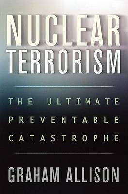 Nuclear Terrorism(English, Hardcover, Allison Graham T)